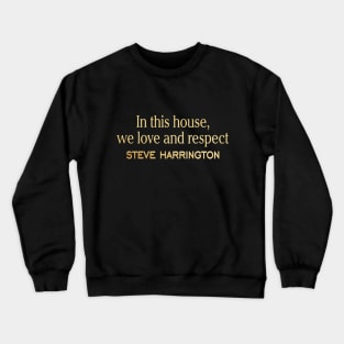 In this house, steve Crewneck Sweatshirt